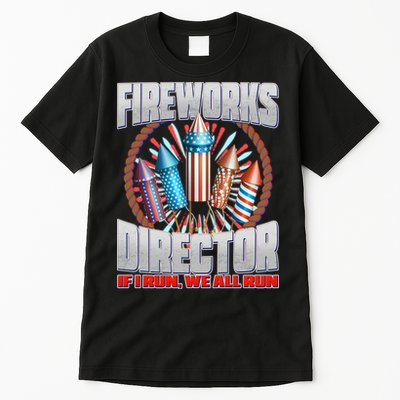 Fireworks Director If I Run, We All Run Tall T-Shirt