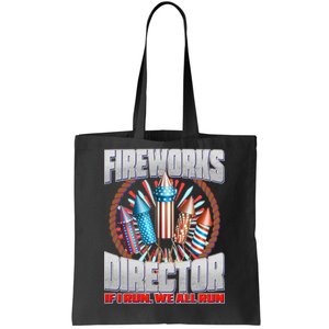 Fireworks Director If I Run, We All Run Tote Bag