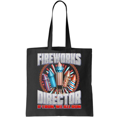 Fireworks Director If I Run, We All Run Tote Bag