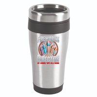 Fireworks Director If I Run, We All Run 16oz Travel Tumbler