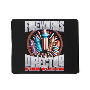 Fireworks Director If I Run, We All Run Mousepad