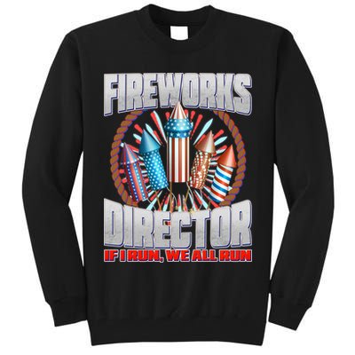 Fireworks Director If I Run, We All Run Tall Sweatshirt