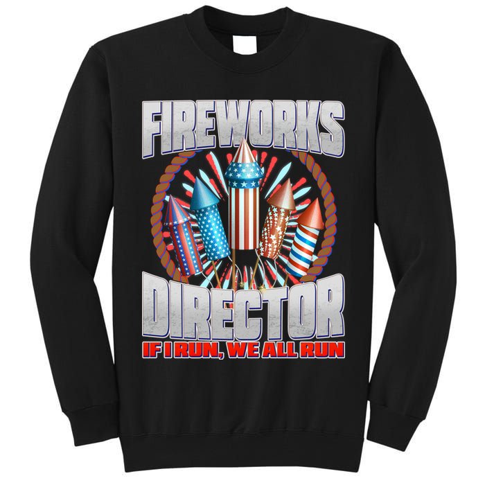 Fireworks Director If I Run, We All Run Tall Sweatshirt