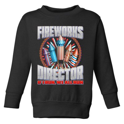 Fireworks Director If I Run, We All Run Toddler Sweatshirt