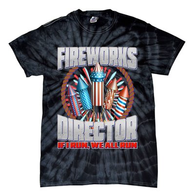 Fireworks Director If I Run, We All Run Tie-Dye T-Shirt