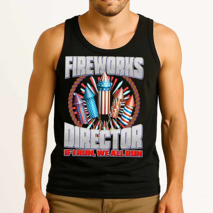 Fireworks Director If I Run, We All Run Tank Top