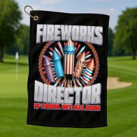 Fireworks Director If I Run, We All Run Golf Towel