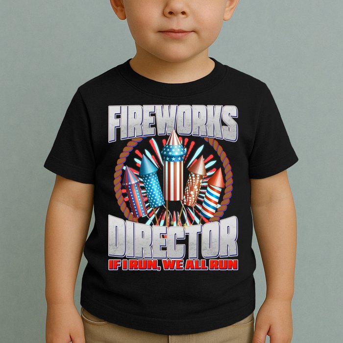 Fireworks Director If I Run, We All Run Toddler T-Shirt