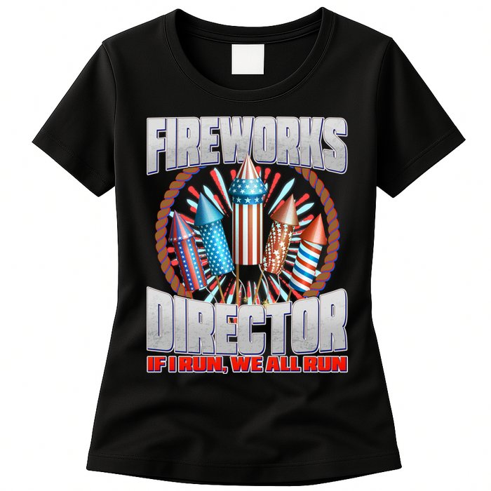Fireworks Director If I Run, We All Run Womens T-Shirt