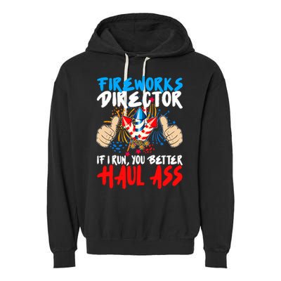 Fireworks Director If I Run You Better Haul Ass Garment-Dyed Fleece Hoodie