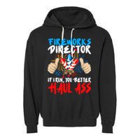 Fireworks Director If I Run You Better Haul Ass Garment-Dyed Fleece Hoodie