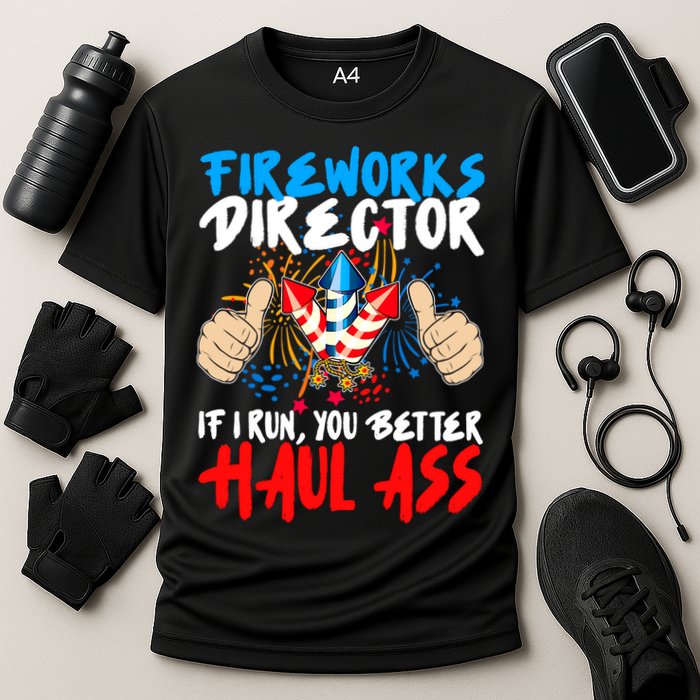 Fireworks Director If I Run You Better Haul Ass Performance Shirt