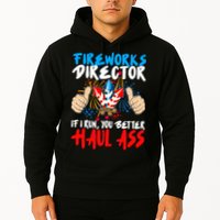Fireworks Director If I Run You Better Haul Ass Hoodie