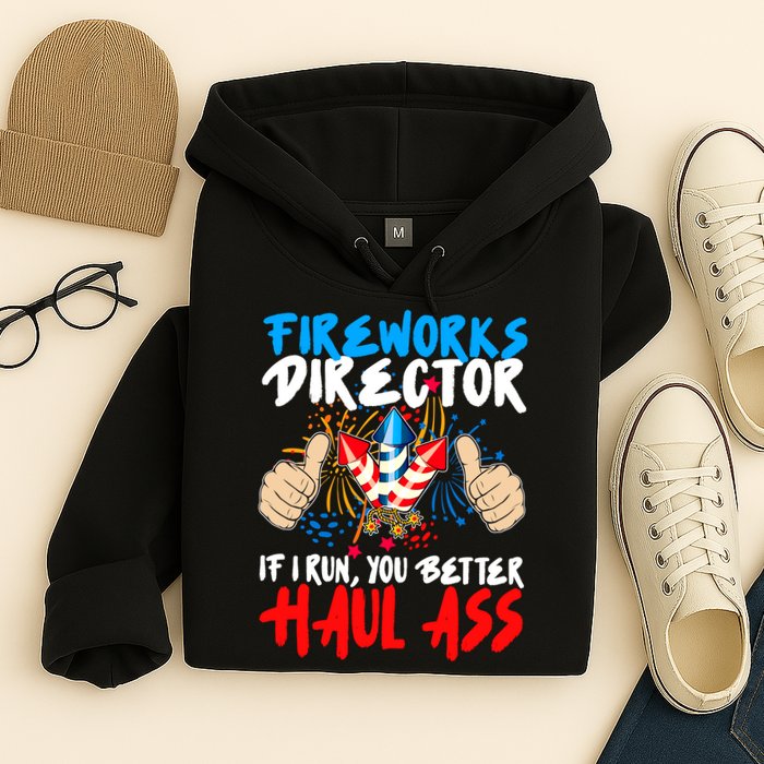 Fireworks Director If I Run You Better Haul Ass Hoodie
