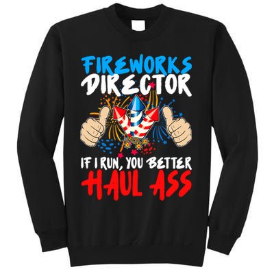 Fireworks Director If I Run You Better Haul Ass Sweatshirt