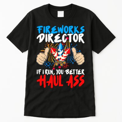 Fireworks Director If I Run You Better Haul Ass Tall T-Shirt