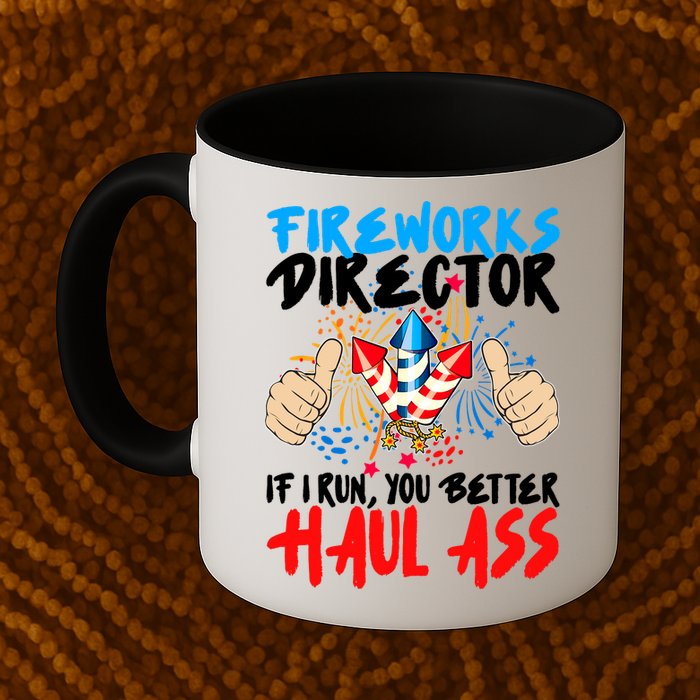 Fireworks Director If I Run You Better Haul Ass Mug