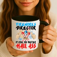 Fireworks Director If I Run You Better Haul Ass Mug