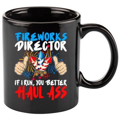 Fireworks Director If I Run You Better Haul Ass 11oz C Handle Ceramic Mug
