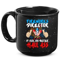 Fireworks Director If I Run You Better Haul Ass 15oz Campfire Ceramic Mug