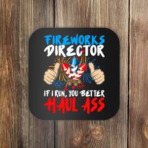 Fireworks Director If I Run You Better Haul Ass Coaster