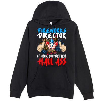 Fireworks Director If I Run You Better Haul Ass Premium Pullover Hoodie
