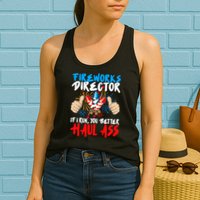 Fireworks Director If I Run You Better Haul Ass Womens Tank Top