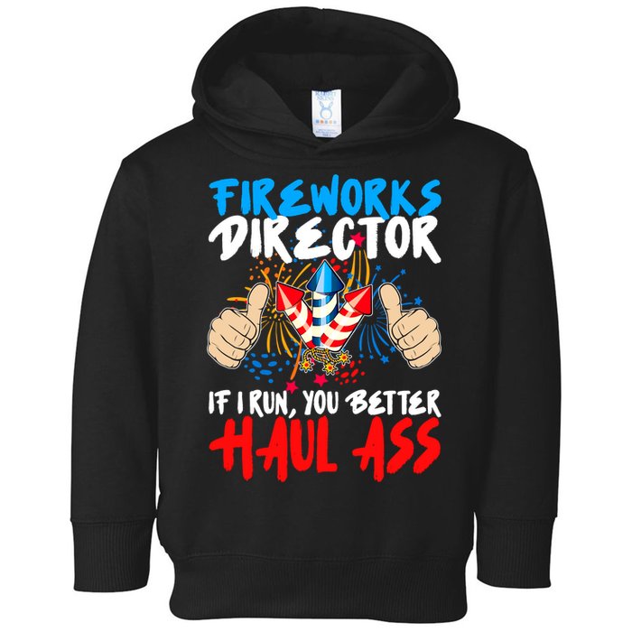 Fireworks Director If I Run You Better Haul Ass Toddler Hoodie