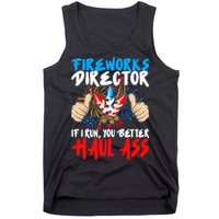 Fireworks Director If I Run You Better Haul Ass Tank Top