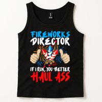 Fireworks Director If I Run You Better Haul Ass Tank Top