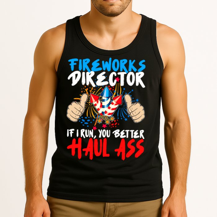 Fireworks Director If I Run You Better Haul Ass Tank Top