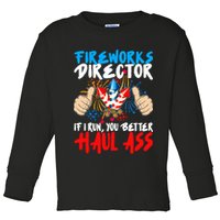 Fireworks Director If I Run You Better Haul Ass Toddler Long Sleeve Shirt