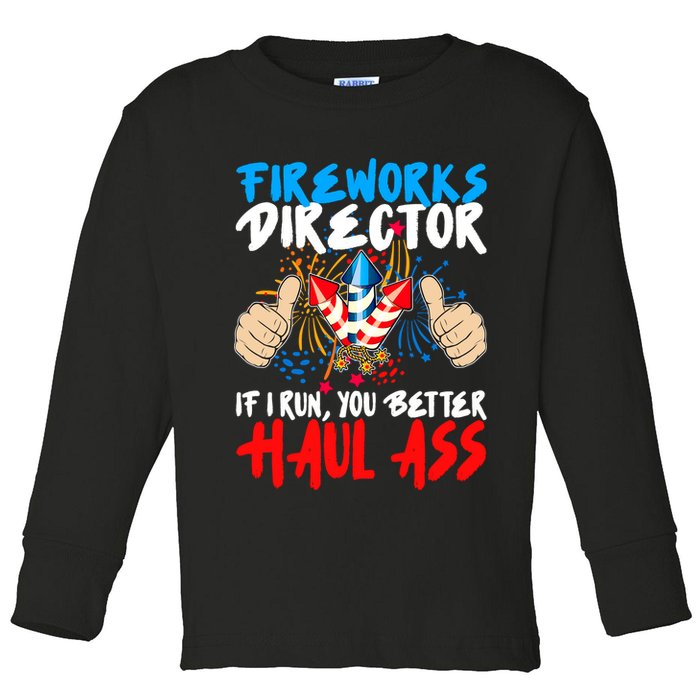 Fireworks Director If I Run You Better Haul Ass Toddler Long Sleeve Shirt