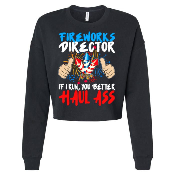 Fireworks Director If I Run You Better Haul Ass Cropped Pullover Crew