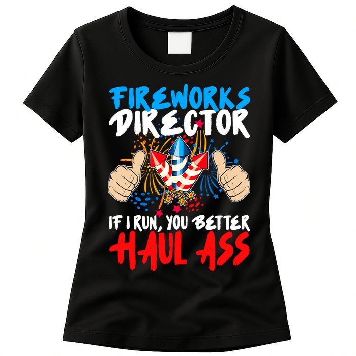 Fireworks Director If I Run You Better Haul Ass Womens T-Shirt