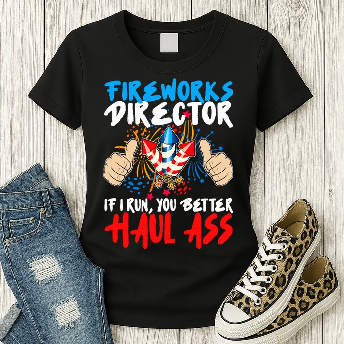Fireworks Director If I Run You Better Haul Ass Womens T-Shirt