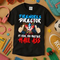 Fireworks Director If I Run You Better Haul Ass Kids T-Shirt
