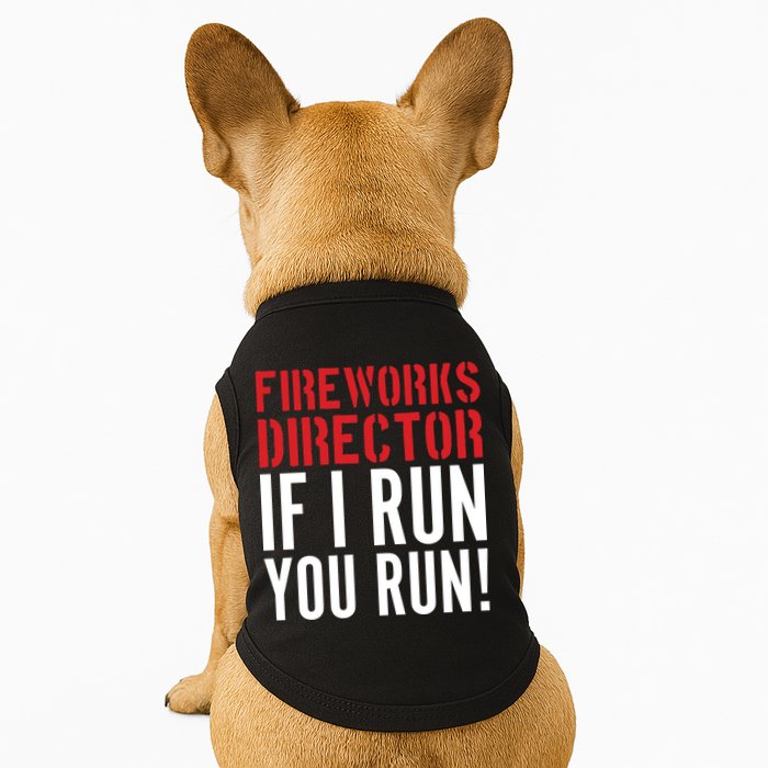 Fireworks Director If I Run You Run Doggie Tank
