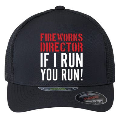 Fireworks Director If I Run You Run Flexfit Unipanel Trucker Cap