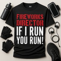 Fireworks Director If I Run You Run Performance Shirt