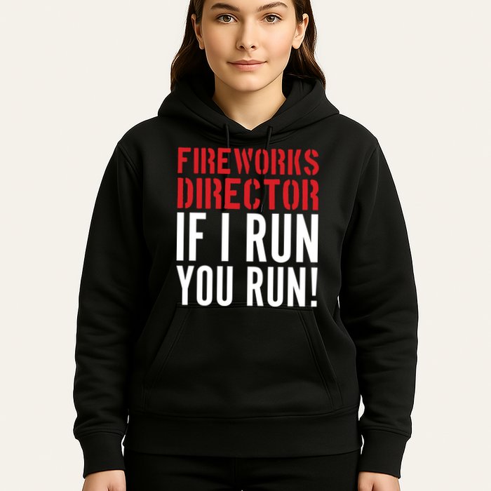 Fireworks Director If I Run You Run Hoodie