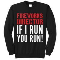 Fireworks Director If I Run You Run Sweatshirt
