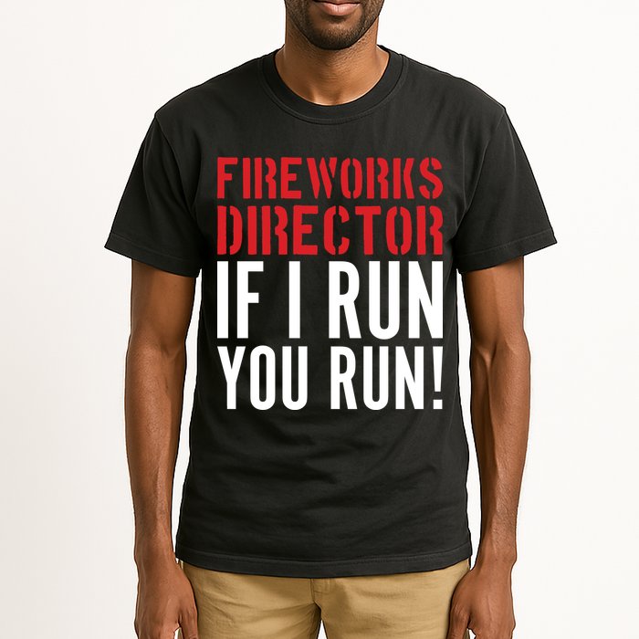 Fireworks Director If I Run You Run Tall T-Shirt