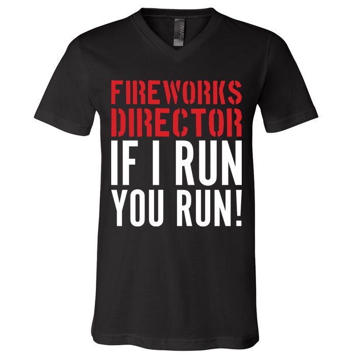 Fireworks Director If I Run You Run V-Neck T-Shirt