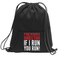 Fireworks Director If I Run You Run Sweatshirt Cinch Pack Bag