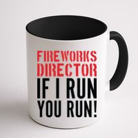 Fireworks Director If I Run You Run Mug