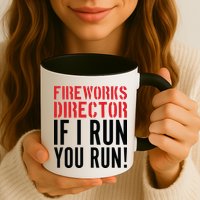 Fireworks Director If I Run You Run Mug