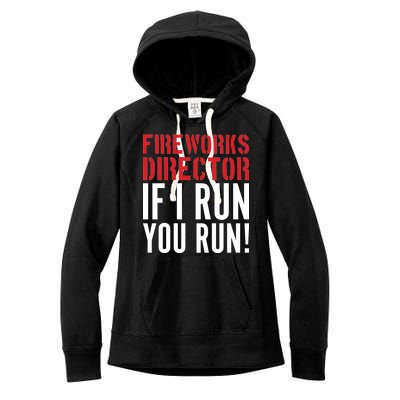 Fireworks Director If I Run You Run Women's Fleece Hoodie