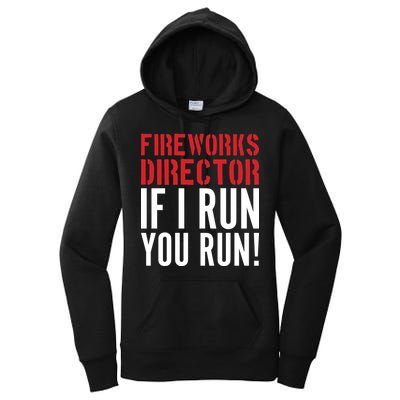 Fireworks Director If I Run You Run Women's Pullover Hoodie