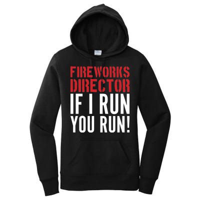 Fireworks Director If I Run You Run Women's Pullover Hoodie